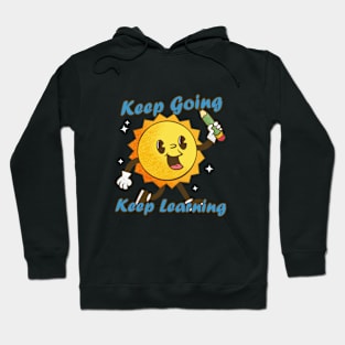 KEEP GOING KEEP LEARNING Hoodie